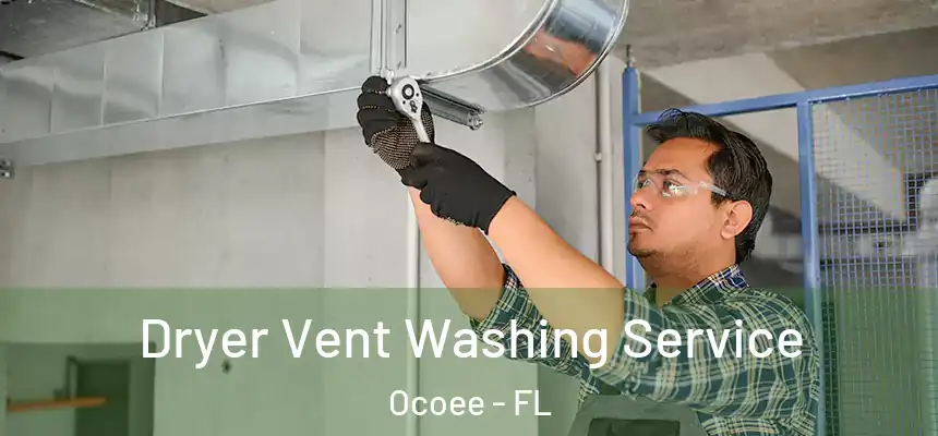  Dryer Vent Washing Service Ocoee - FL