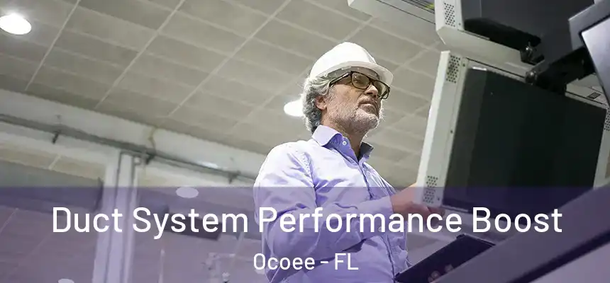  Duct System Performance Boost Ocoee - FL
