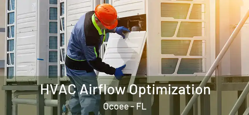  HVAC Airflow Optimization Ocoee - FL
