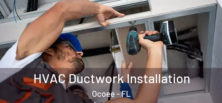  HVAC Ductwork Installation Ocoee - FL