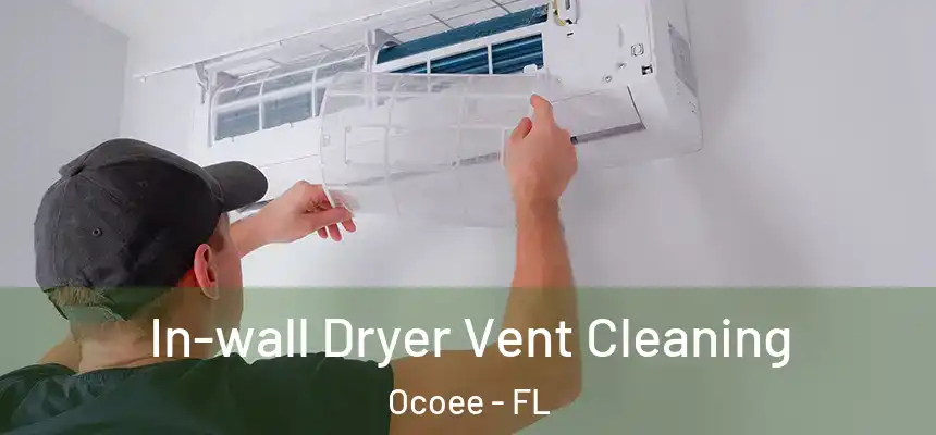  In-wall Dryer Vent Cleaning Ocoee - FL
