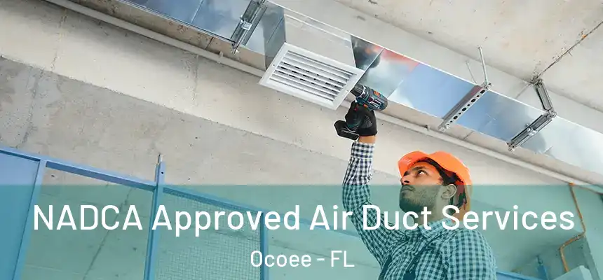  NADCA Approved Air Duct Services Ocoee - FL