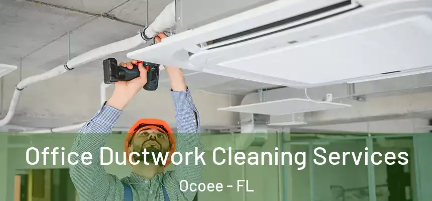  Office Ductwork Cleaning Services Ocoee - FL