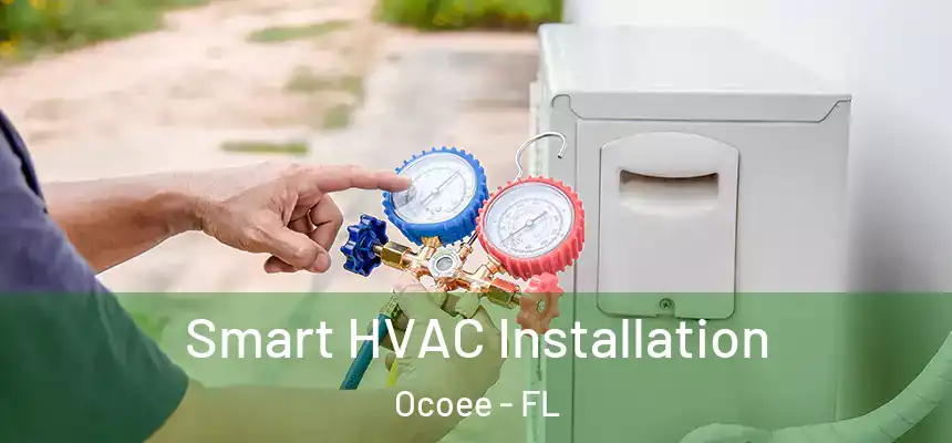  Smart HVAC Installation Ocoee - FL